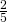 \frac{2}{5}