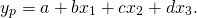 \begin{equation*} &{y_p}=a + bx_1+cx_2+dx_3. \end{equation*}