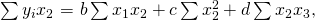 \begin{equation*}$\sum{y_ix_2}$ = $b\sum{x_1x_2}+c\sum{x_2^2} +d\sum{x_2x_3} $, \end{equation*}